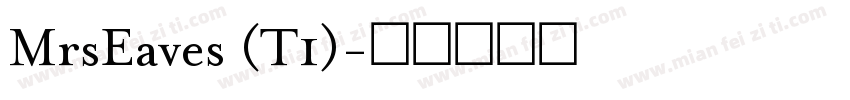 MrsEaves (T1)字体转换
